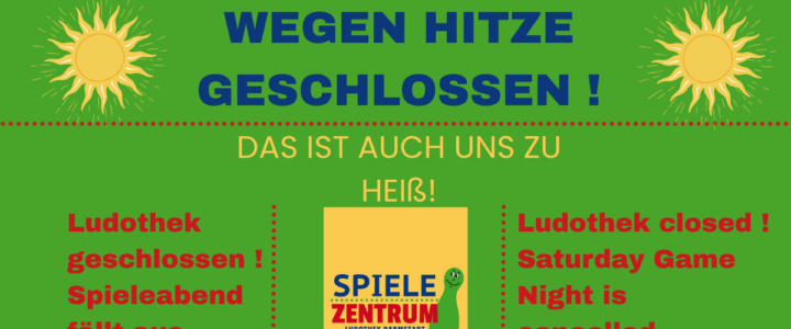 27.06. Spielezentrum geschlossen!
